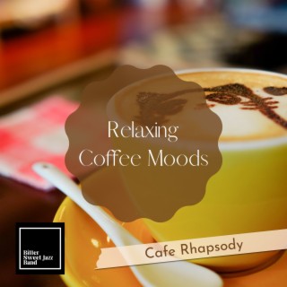 Relaxing Coffee Moods - Cafe Rhapsody