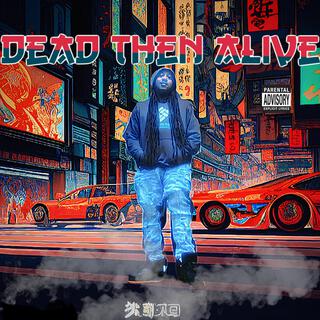 Dead Then Alive