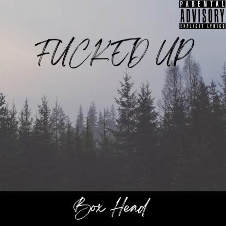 FUCKED UP | Boomplay Music