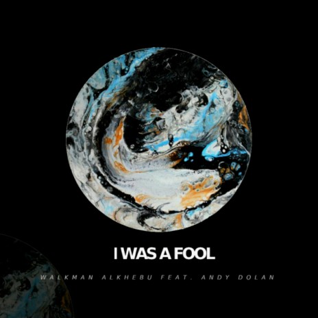 I Was A Fool (Main Vocal Mix) ft. Andy Dolan