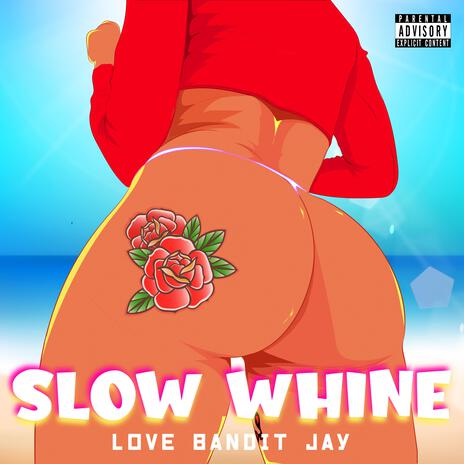 Slow Whine | Boomplay Music