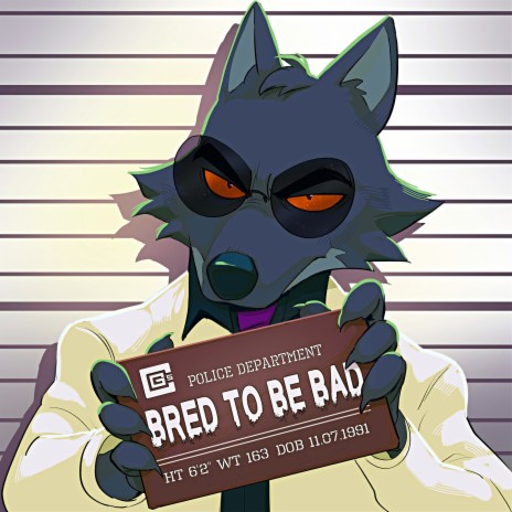 Bred to be Bad | Boomplay Music