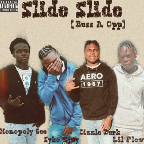 Slide Slide Freestyle ft. Monopoly Gee, Dizzle Durk & Syko Ejay | Boomplay Music