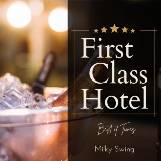 First Class Hotel - Best of Times