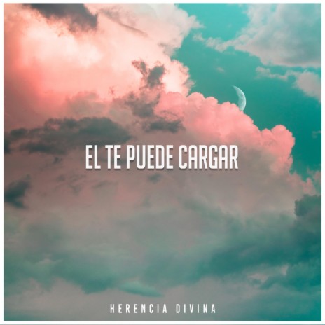 El Te Puede Cargar | Boomplay Music