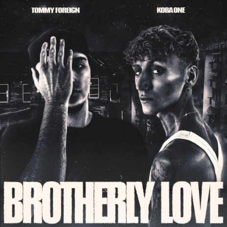 BROTHERLY LOVE ft. KobaOne | Boomplay Music