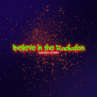 Believe in the Radiation