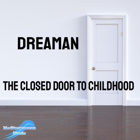 The Closed Door To Childhood (Breaks Mix)