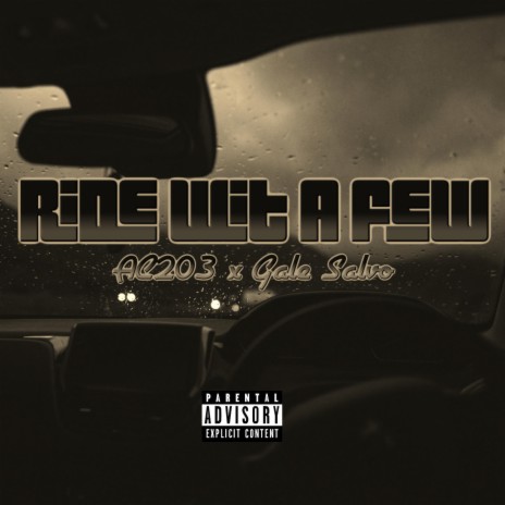 Ride Wit A Few ft. Gale Salvo