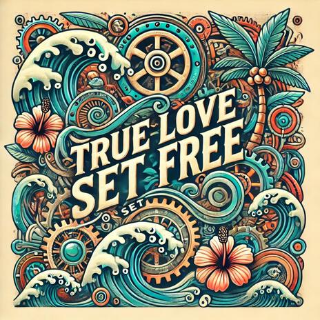 True Love Set Free ft. Kay Marie | Boomplay Music