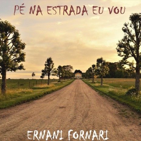 Pé na Estrada Eu Vou