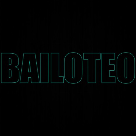 Bailoteo | Boomplay Music