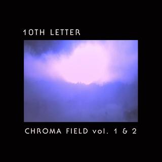 CHROMA FIELD vol. 1 & 2