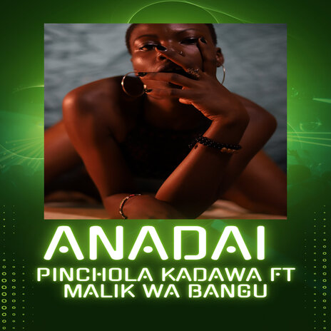 Anadai ft. Malik wa bangu | Boomplay Music