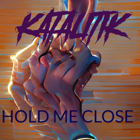 Hold Me Close | Boomplay Music