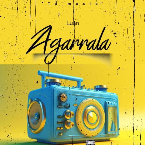 Agarrala | Boomplay Music