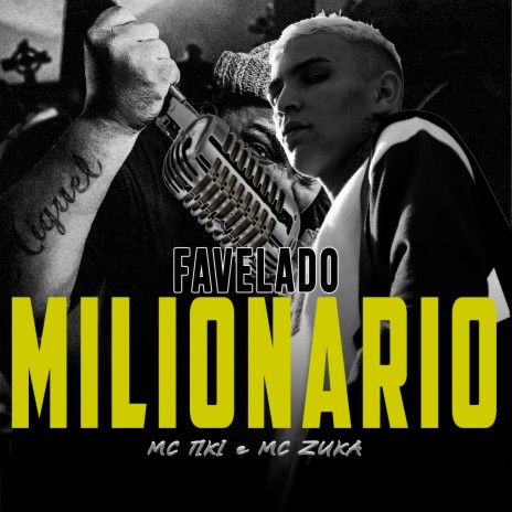 Favelado Milionario ft. MC Tiki | Boomplay Music