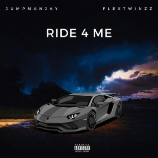 Ride 4 Me ft. Flextwinzz lyrics | Boomplay Music
