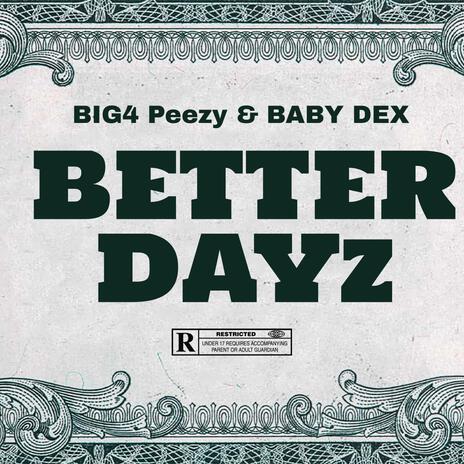 BETTER DAYz ft. Baby Dex