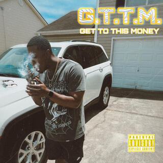 G.T.T.M. (Get To This Money)