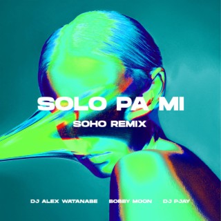 Solo Pa Mi (SoHo Remix)