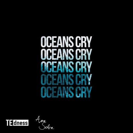 Oceans Cry ft. Ava Sehra | Boomplay Music