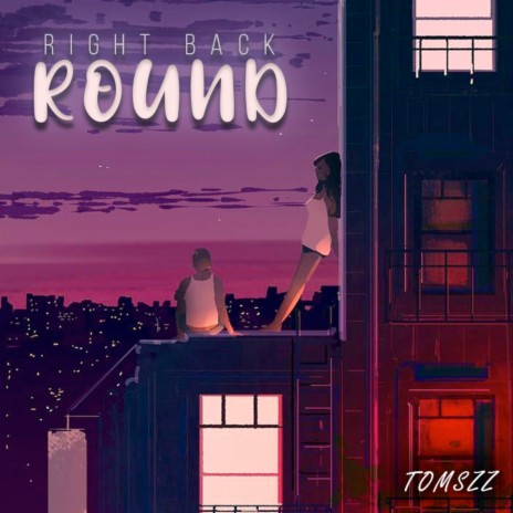 Right Back Round | Boomplay Music
