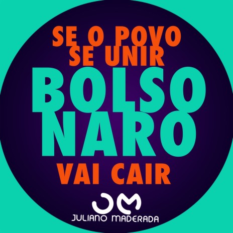 Se o Povo Se Unir Bolsonaro Vai Cair | Boomplay Music