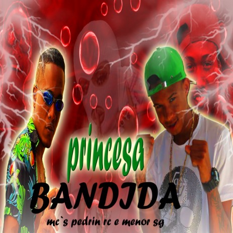 Princesa Bandida ft. mc menor sg | Boomplay Music