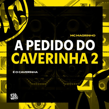 A PEDIDO DO CAVERINHA 2 ft. É O CAVERINHA & 130 | Boomplay Music