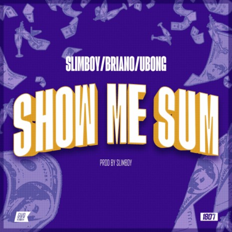 Show Me Sum ft. BRIANO & Ubong | Boomplay Music