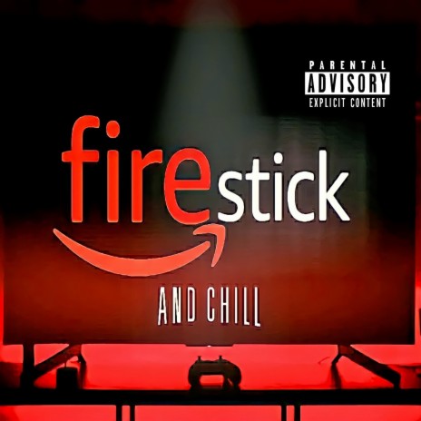 Firestick and Chill ft. NinetyfourSK | Boomplay Music