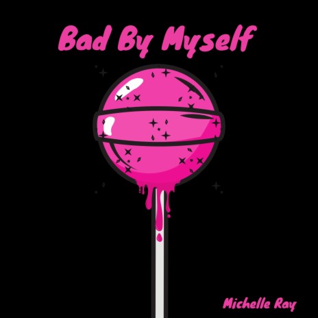 Bad by Myself | Boomplay Music