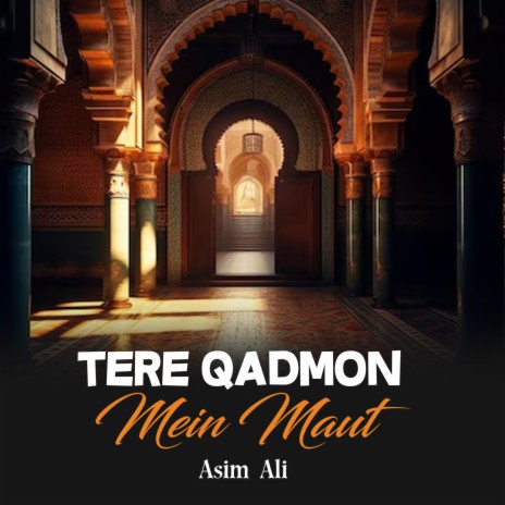 Tere Qadmon Mein Maut | Boomplay Music