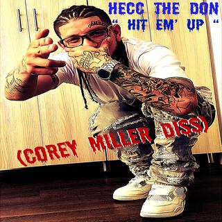 HIT EM' UP X HTD (COREY MILLER DISS)