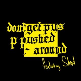 Don't Get Pushed Around (feat. Shad)