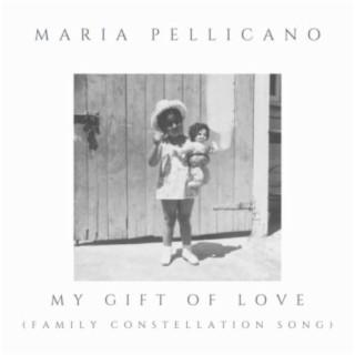 My Gift of Love (Family Constellation Song)