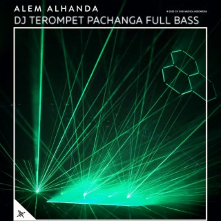 DJ Terompet Pachanga Full Bass
