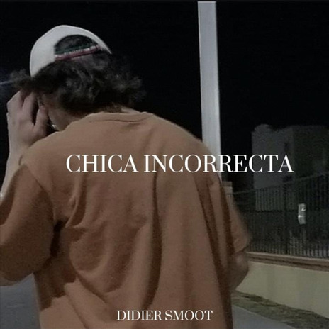 Chica Incorrecta | Boomplay Music