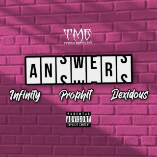 Answers ft. Dexidous & Infinity TME lyrics | Boomplay Music