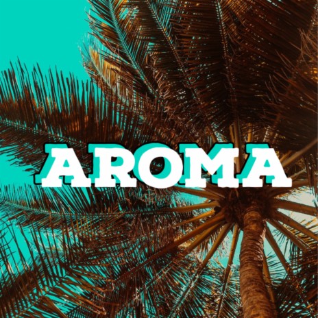 Aroma ft. ALE_09121 | Boomplay Music