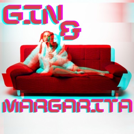 Gin&Margarita | Boomplay Music