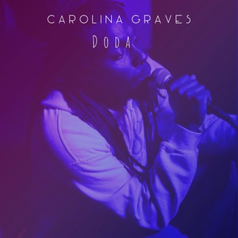 Carolina Graves | Boomplay Music