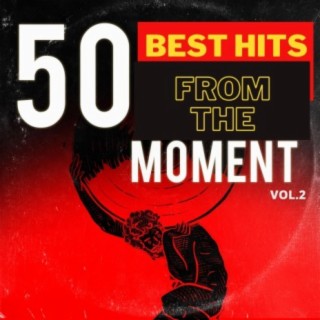 50 Best Hits from the Moment, Vol. 2