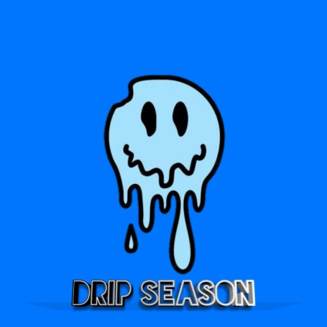 Drip Season | Boomplay Music