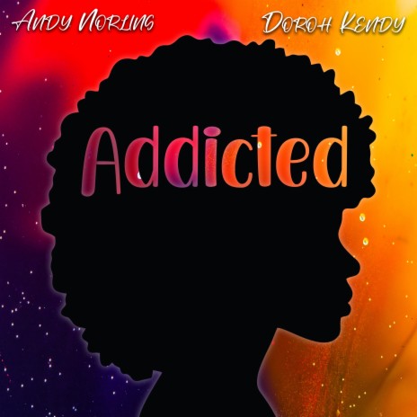 Addicted ft. Doroh Kendy | Boomplay Music