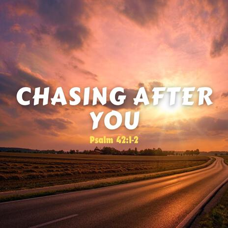 Chasing After You | Boomplay Music