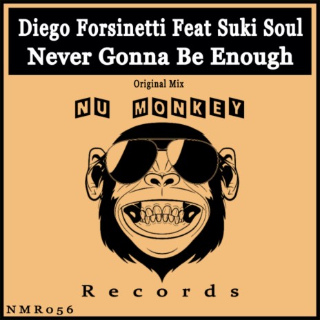 Never Gonna Be Enough (Original Mix) ft. Suki Soul | Boomplay Music