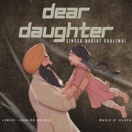 Dear Daughter Harjot Dhaliwal Ranbir kahlon | Boomplay Music