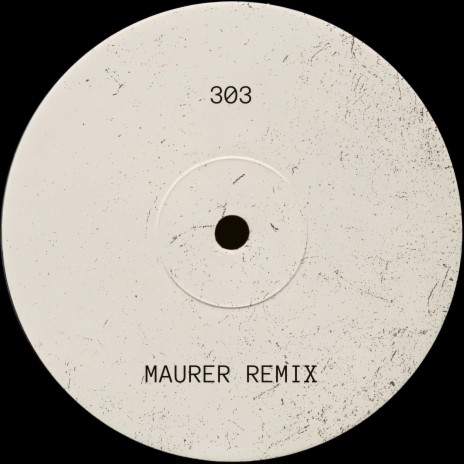 303 (MAURER REMIX) ft. FLUORE | Boomplay Music